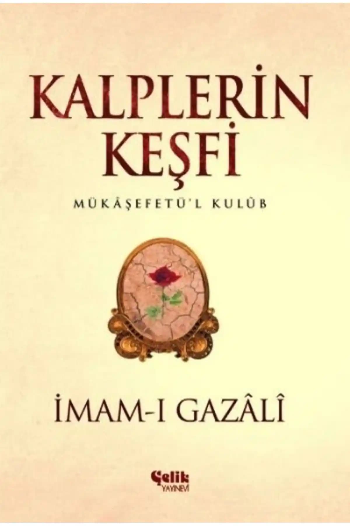 Kalplerin Keşfi - Mukaşefetü'l Kulüp İmam-ı Gazali Tasavvuf Rehberi 2012 Basımı