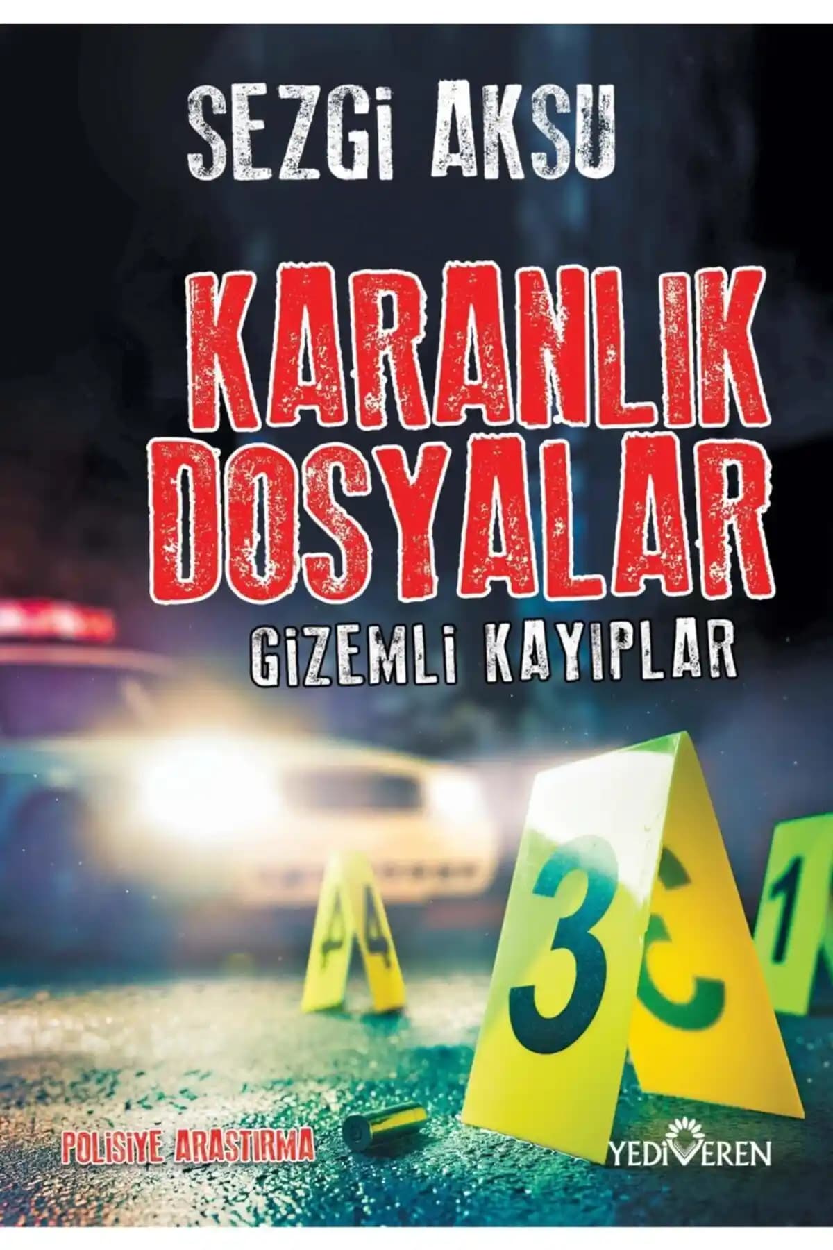Karanlık Dosyalar Gizemli Kayıplar Polisiye Romanı Sezgi Aksu 2022 Basım