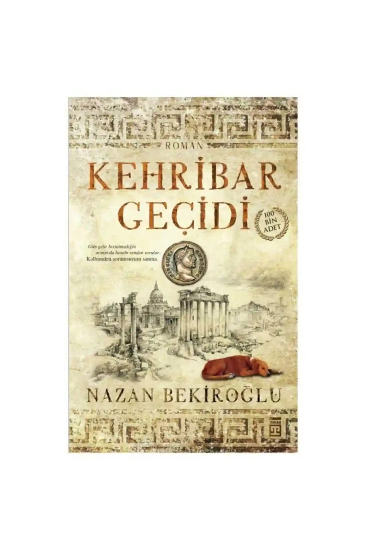 Kehribar Geçidi: Türk Edebiyatının Derinlikli ve Kaliteli Eseri Nazan Bekiroğlu'nun Romanı