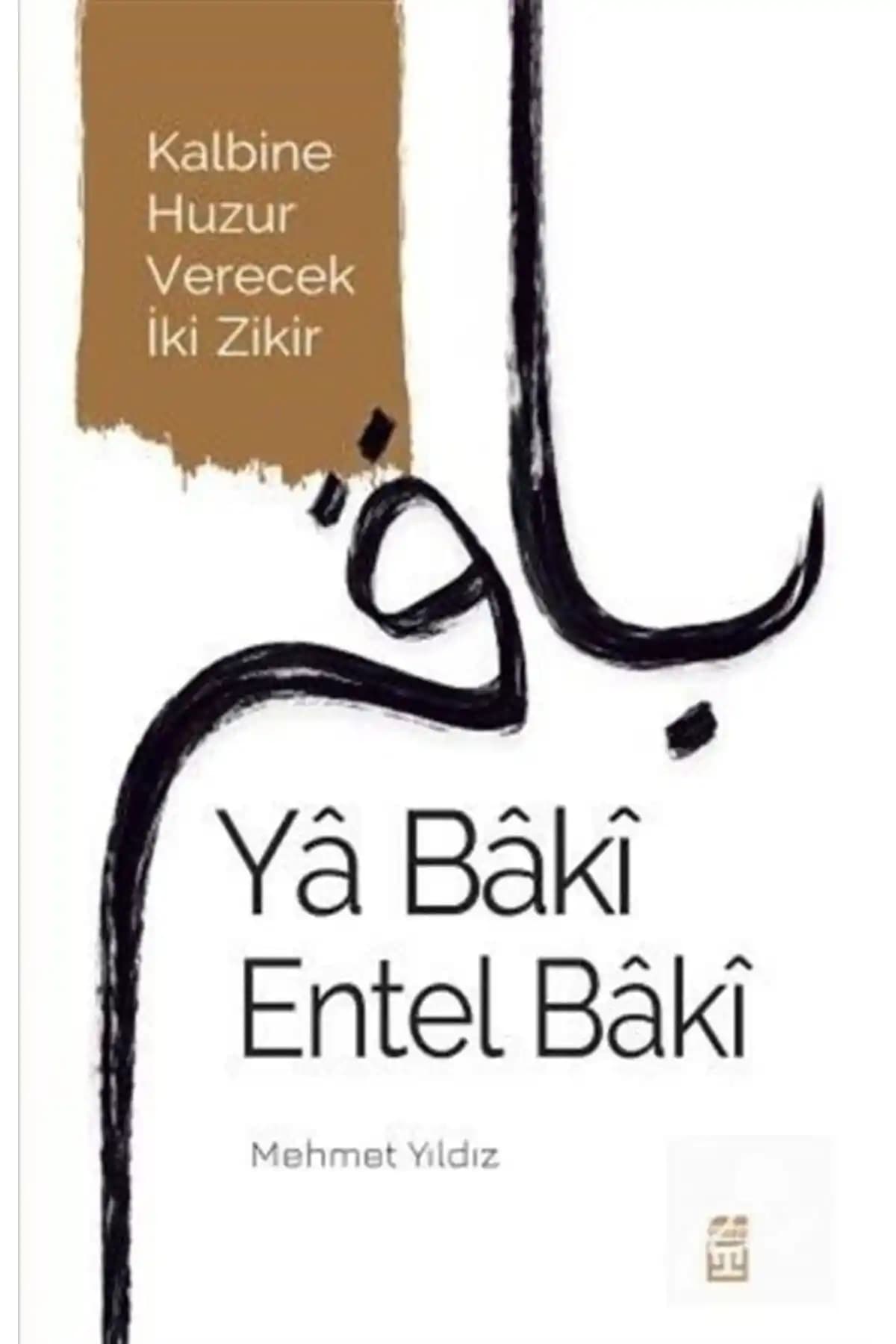 Ya Baki Entel Baki: Manevi Doyum ve Ruh Huzuru Sağlayan Etkileyici Bir Kitap