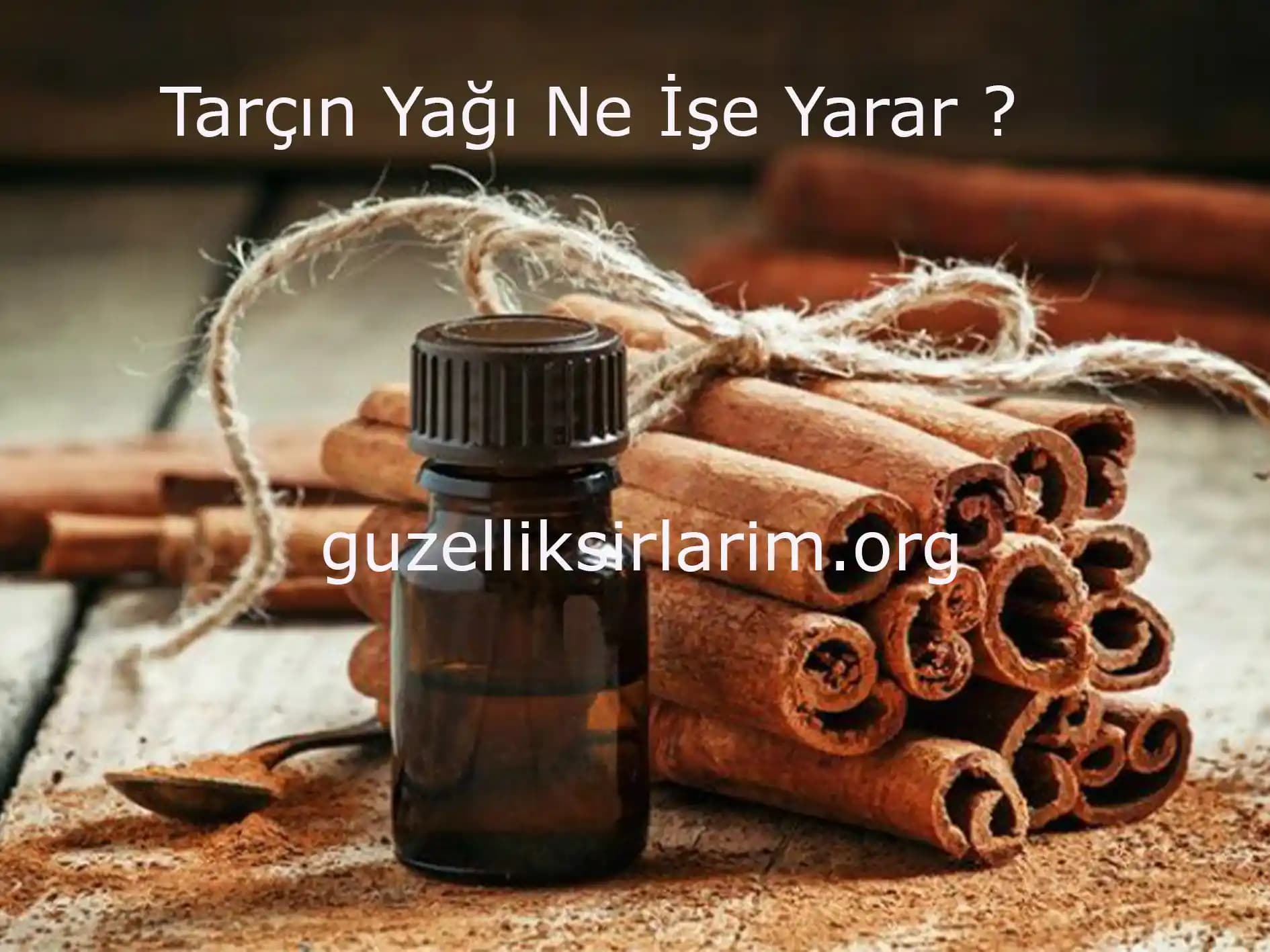 Tarçın Yağı ve Yüze Faydaları: Doğal Güzellik Sırları ve Kullanım İpuçları