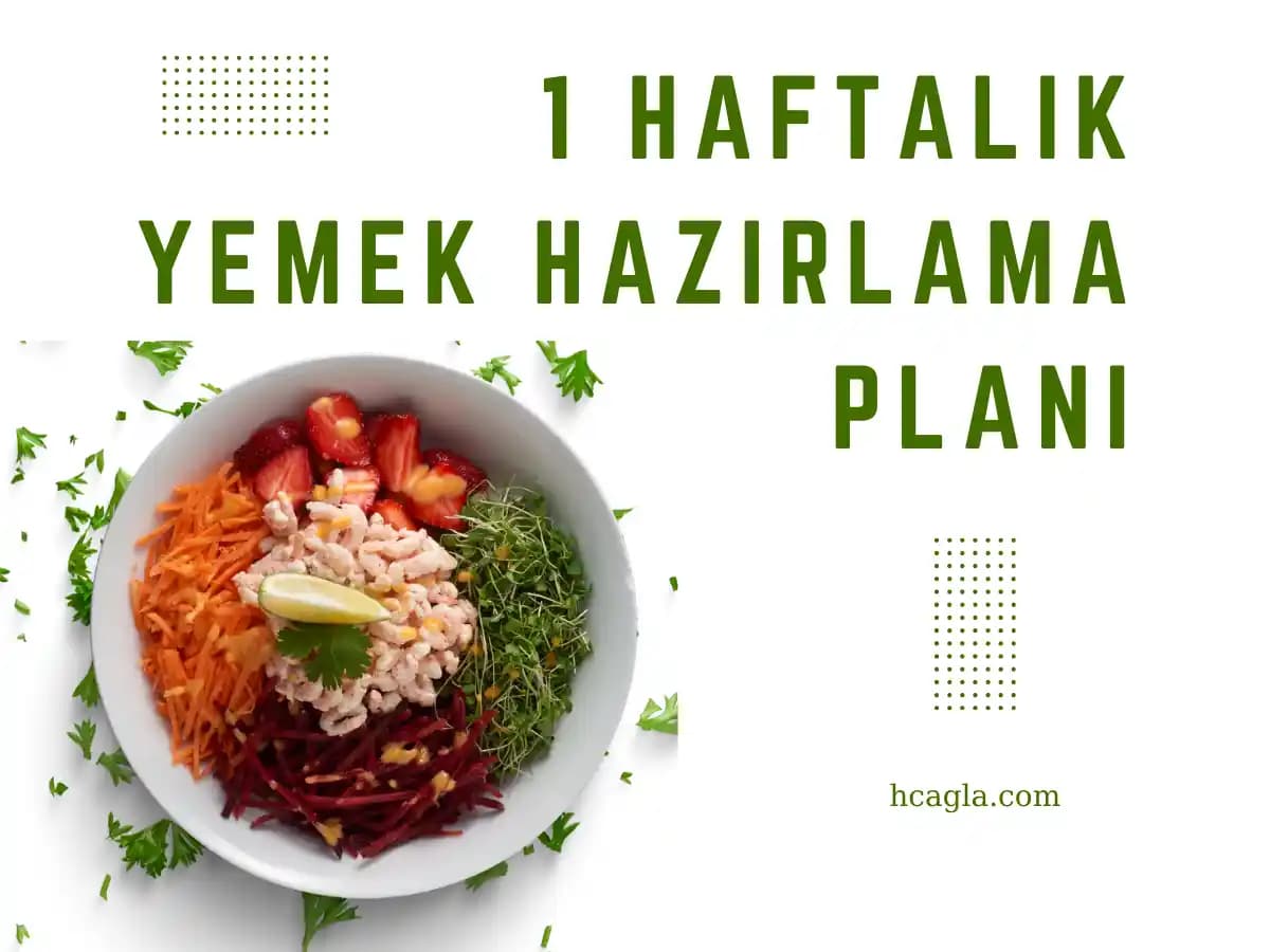 Haftalık Yemek Planlama: Protein, Sebze Tarifleri ve Pratik Hazırlık Yöntemleri